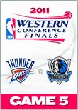 2011 NBA Western Conference Finals: Game 5/Dallas Mavericks Vs. Oklahoma City Thunder