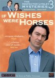 The Inspector Lynley Mysteries 3 - If Wishes Were Horses
