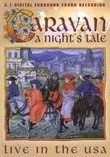Caravan - a Night's Tale Live in USA