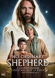 No Ordinary Shepherd: A Heartwarming Tale of Faith . . . and Miracles