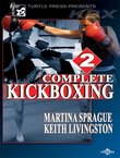 Complete Kickboxing, Vol. 2