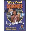 Way Cool Science Series: Stormchasers