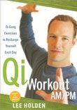 Lee Holden: Qi Workout Am/Pm