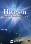 A Barbara Walters Special: Heaven - Where Is It? How Do We Get There?