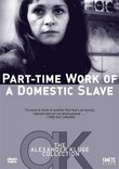 Part-Time Work of a Domestic Slave