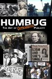 HUMBUG: The Art of Outrageous Publicity