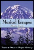 Musical Escapes: Alaska Encore- Nature & Music in Perfect Harmony