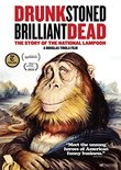 Drunk Stoned Brilliant Dead: The Story of the National Lampoon