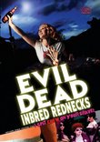 Evil Dead Inbred Rednecks (With Bonus Feature I Spit Chew On Your Grave!)