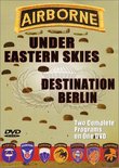Airborne - Under Eastern Skies/Destination Berlin