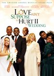 Love Ain't Suppose To Hurt II - The Wedding