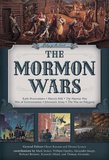 The Mormon Wars: Early Persecutions, Hawn's Mill, Nauvoo War, Johnston's Army, War on Polygamy