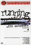 White Knuckle Presents: Running With Scissors