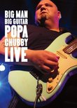 Big Man, Big Guitar: Popa Chubby Live