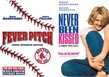 Fever Pitch/Never Been Kissed