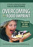 Overcoming the Food Imprint:The Origin of Our Cravings