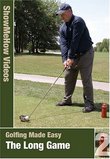 Golfing Made Easy, The Long Game, Instructional Video, Show Me How Videos