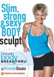 Your Body Breakthru: Slim, Strong & Sexy Body Sculpting