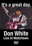 Don White: It's a Great Day - Live in Watertown