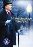 Mister Scrooge To See You!