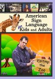 American Sign Language for Kids and Adults, Volume 2: Visiting the Zoo