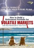 How to Build a Retirement Portfolio for Volatile Markets