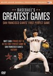 Baseball's Greatest Games: San Francisco Giants First Perfect Game