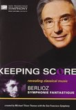 Keeping Score-Berlioz: Symphonie Fantastique