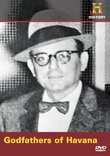 Declassified: Godfathers of Havana (History Channel)