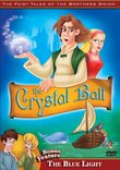 The Fairy Tales of the Brothers Grimm (The Crystal Ball/The Blue Light)