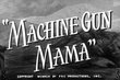 Classic Screwball Comedy: Machine Gun Mama DVD (1944) Starring Armida, El Brendel, Wallace Ford, Jack LaRue, and Luis Alberni.