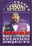 MAGICFRANK'S Lessons In Magic - The MORE MAGIC 4 FUN