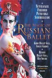 The Magic of Russian Ballet / The Nutcracker, Return of the Firebird, Petrushka, Scheherazade, Essential Ballet, Kirov Ballet