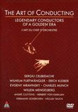 The Art of Conducting - Legendary Conductors of a Golden Era
