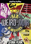 Weird-Noir (Girl on the Run / The Naked Road / The Seventh Commandment / Fear No More / Fallguy / Stark Fear)