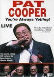 Pat Cooper Live - You're Always Yelling