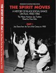 THE SPIRIT MOVES: A History of Black Social Dance on Film, 1900-1986. Part 1: Jazz Dance from the Turn of the Century to 1950