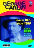 George Carlin - Playin' With Your Head