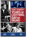 John F. Kennedy: Years of Lightning, Day of Drums