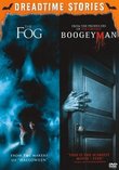 Dreadtime Stories Double Feature: The Fog / Boogeyman