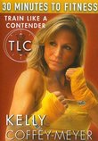 30 Minutes to Fitness: Train Like a Contender with Kelly Coffey Meyer