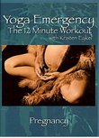 Yoga Emergency- The 12 Minute Workout with Kristen Eykel- Pregnancy