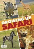 Growing Up Safari