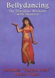 Bellydancing: The Sensuous Workout with Shamira
