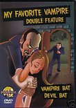 My Favorite Vampite (DVD Double Feature - Vampire Bat & Devil Bat)