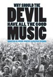 Why Should the Devil Have all the Good Music?