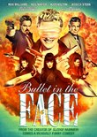 Bullet In The Face: The Complete Series