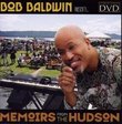 Bob Baldwin: Memoirs from the Hudson