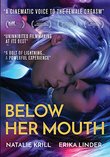 Below Her Mouth /