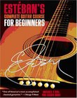 Esteban's Complete Guitar Course for Beginners